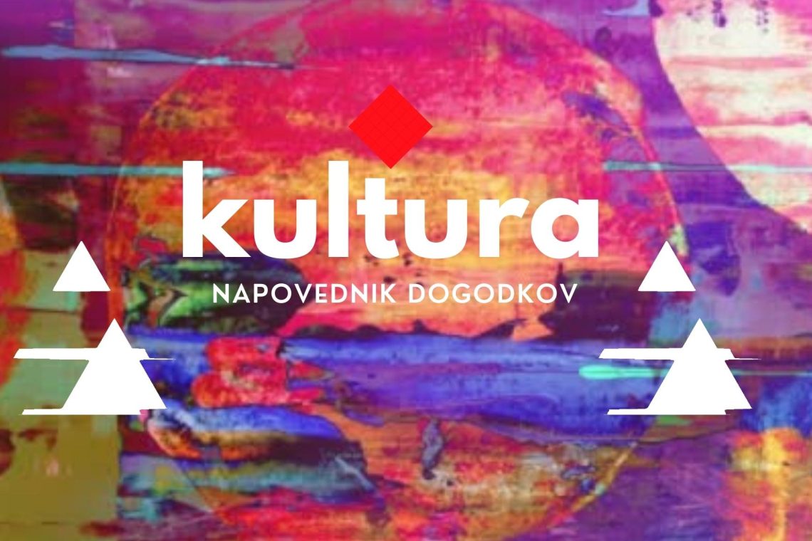 Kulturni napovednik za 13. teden 