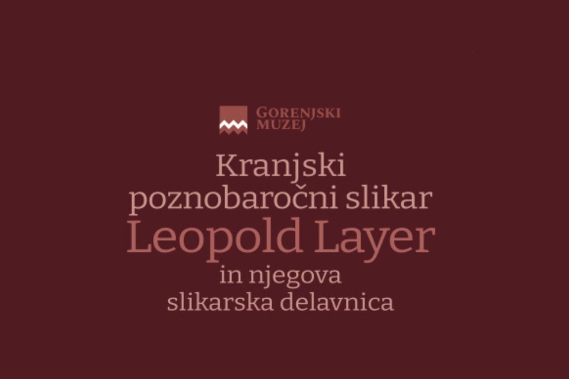 Razstava o Leopoldu Layerju v Kranju